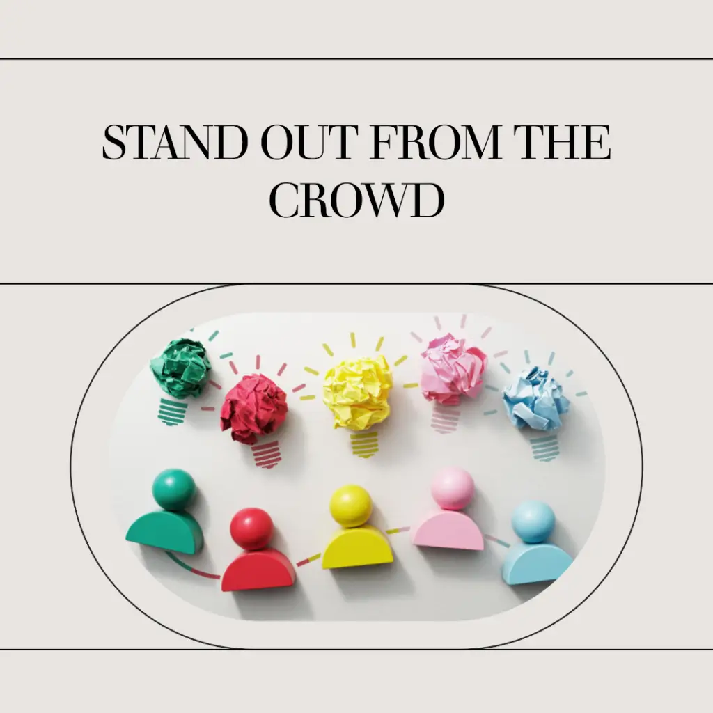 stand out from the crowd